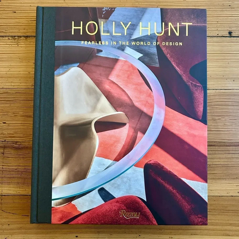 Holly Hunt : Fearless in the World of Design Hardcover Book, New.
